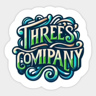 Threes company Sticker